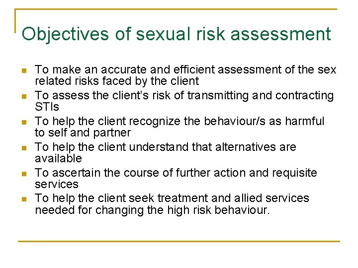 Objectives of sexual risk assessment n n n To make an accurate and efficient