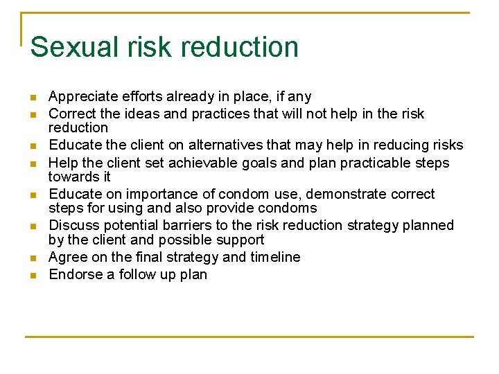 Sexual risk reduction n n n n Appreciate efforts already in place, if any