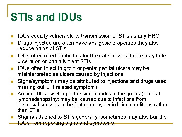 STIs and IDUs n n n n IDUs equally vulnerable to transmission of STIs