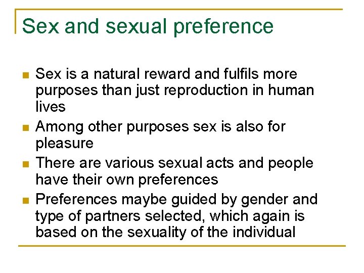 Sex and sexual preference n n Sex is a natural reward and fulfils more