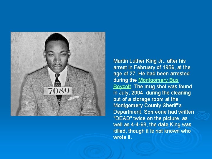 Martin Luther King Jr. , after his arrest in February of 1956, at the