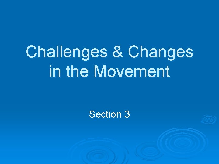 Challenges & Changes in the Movement Section 3 