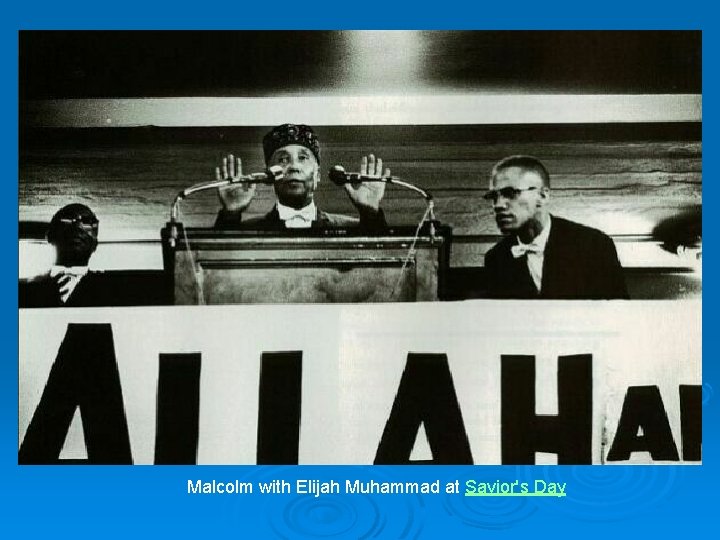 Malcolm with Elijah Muhammad at Savior's Day 