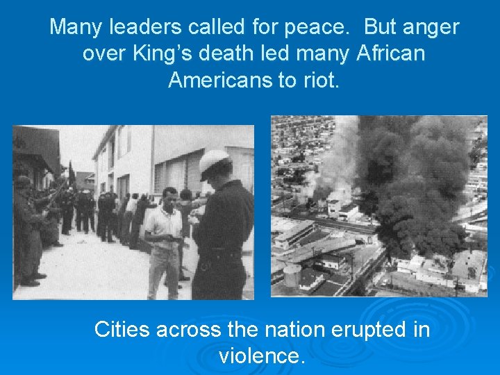 Many leaders called for peace. But anger over King’s death led many African Americans