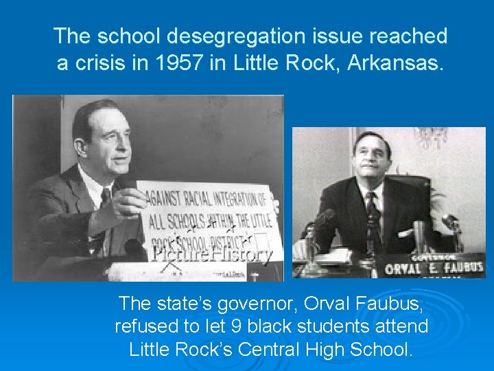 The school desegregation issue reached a crisis in 1957 in Little Rock, Arkansas. The
