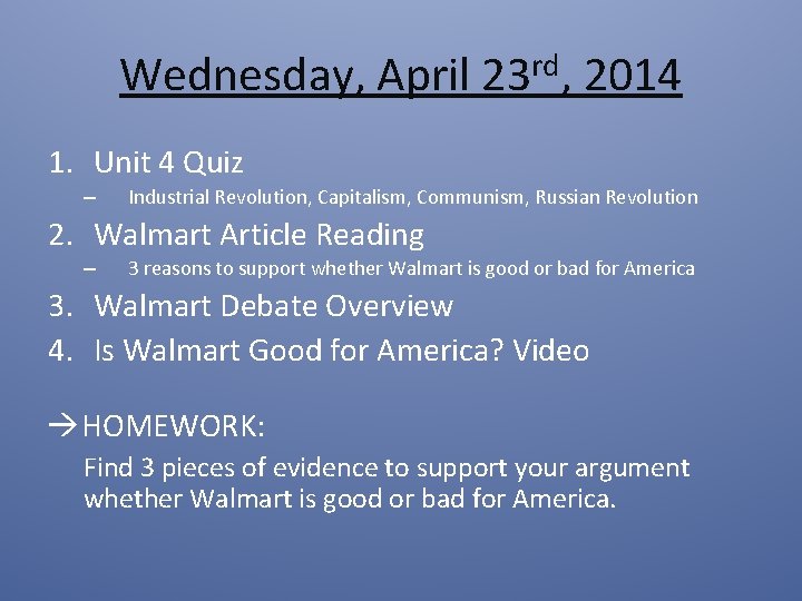 Wednesday, April 23 rd, 2014 1. Unit 4 Quiz – Industrial Revolution, Capitalism, Communism,