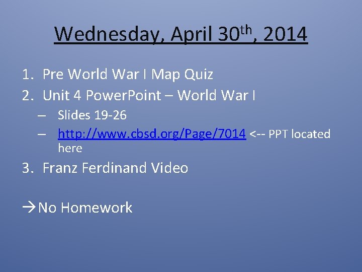 Wednesday, April 30 th, 2014 1. Pre World War I Map Quiz 2. Unit