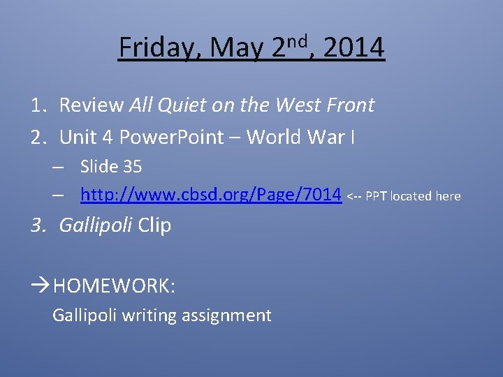 Friday, May 2 nd, 2014 1. Review All Quiet on the West Front 2.