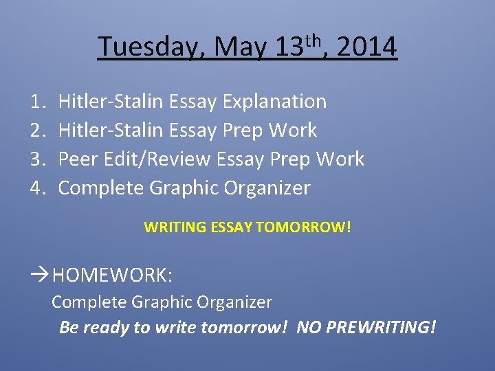 Tuesday, May 13 th, 2014 1. 2. 3. 4. Hitler-Stalin Essay Explanation Hitler-Stalin Essay