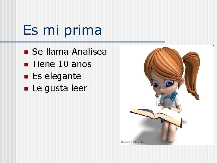 Es mi prima n n Se llama Analisea Tiene 10 anos Es elegante Le