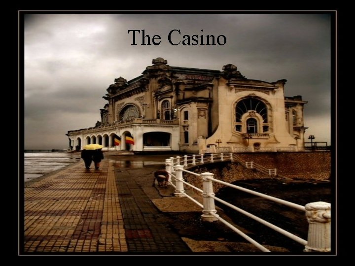 The Casino , . 