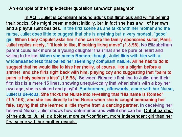 An example of the triple-decker quotation sandwich paragraph In Act I, Juliet is compliant