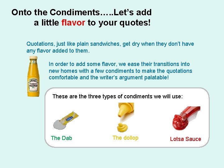 Onto the Condiments…. . Let’s add a little flavor to your quotes! Quotations, just