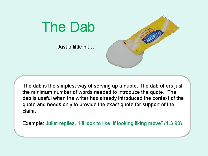 The Dab Just a little bit… The dab is the simplest way of serving