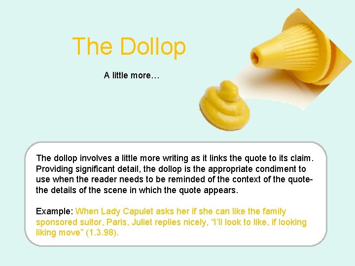 The Dollop A little more… The dollop involves a little more writing as it