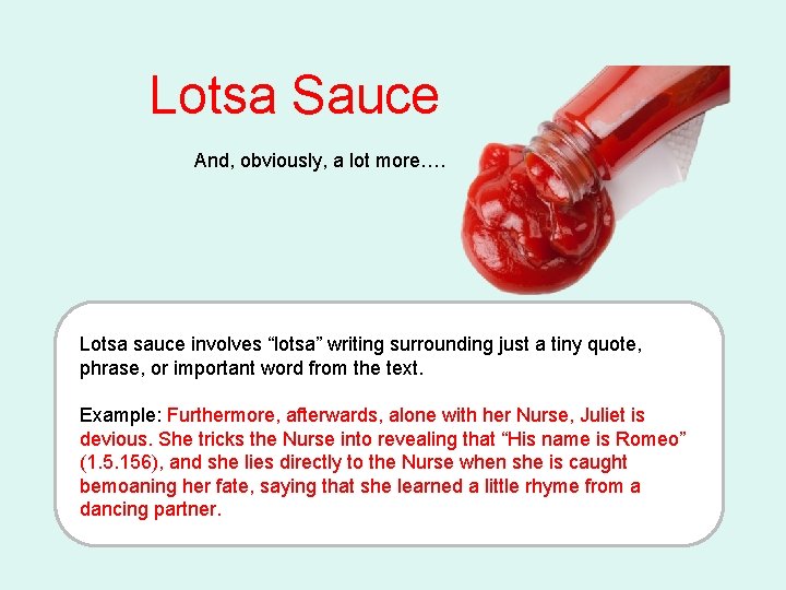 Lotsa Sauce And, obviously, a lot more…. Lotsa sauce involves “lotsa” writing surrounding just