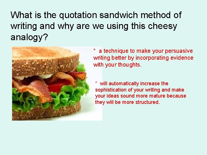 What is the quotation sandwich method of writing and why are we using this