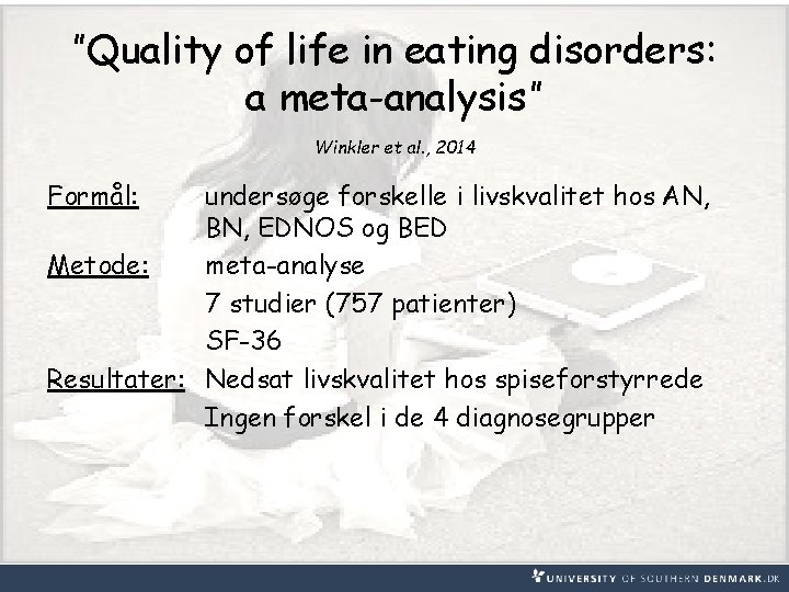 ”Quality of life in eating disorders: a meta-analysis” Winkler et al. , 2014 Formål: