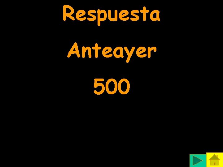 Respuesta Anteayer 500 