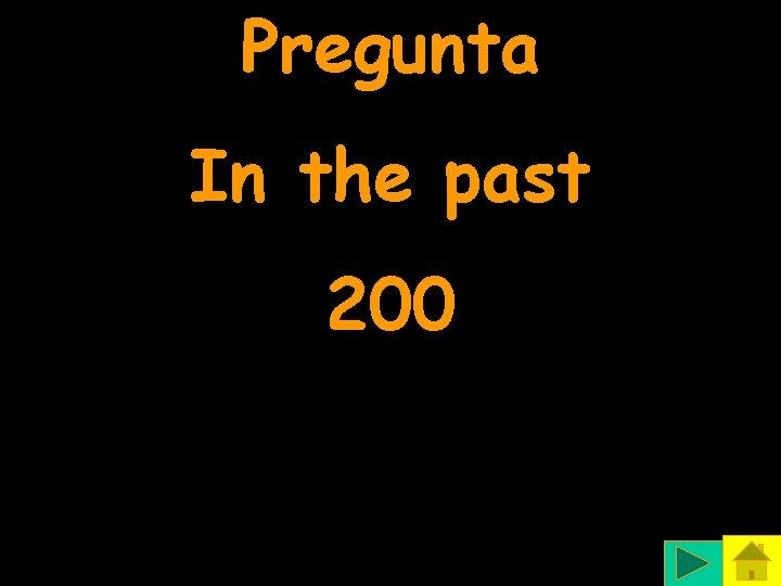 Pregunta In the past 200 