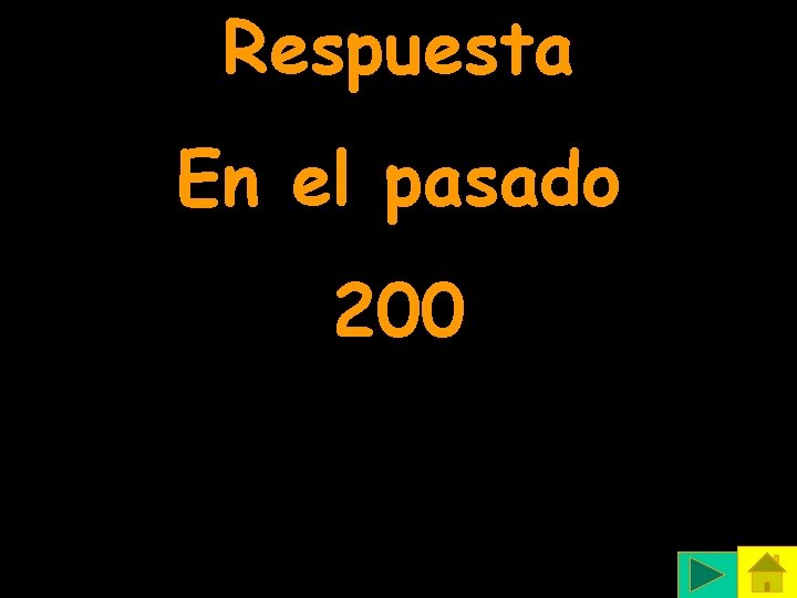 Respuesta En el pasado 200 