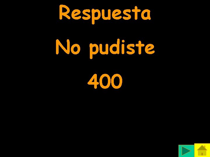 Respuesta No pudiste 400 