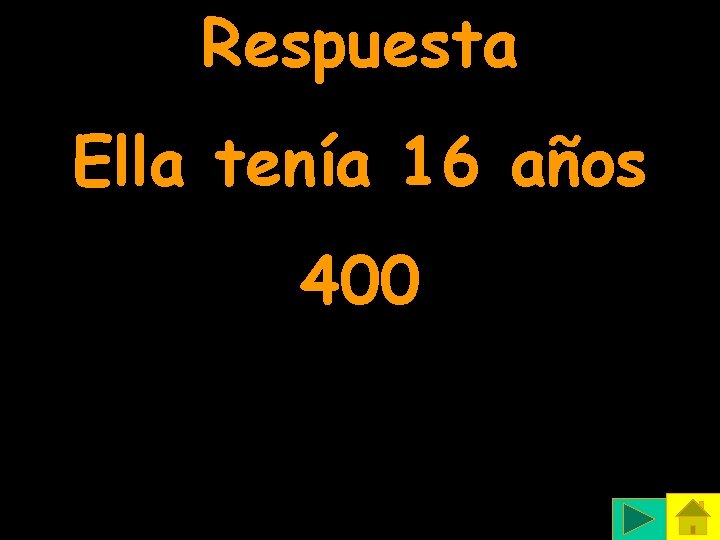 Respuesta Ella tenía 16 años 400 