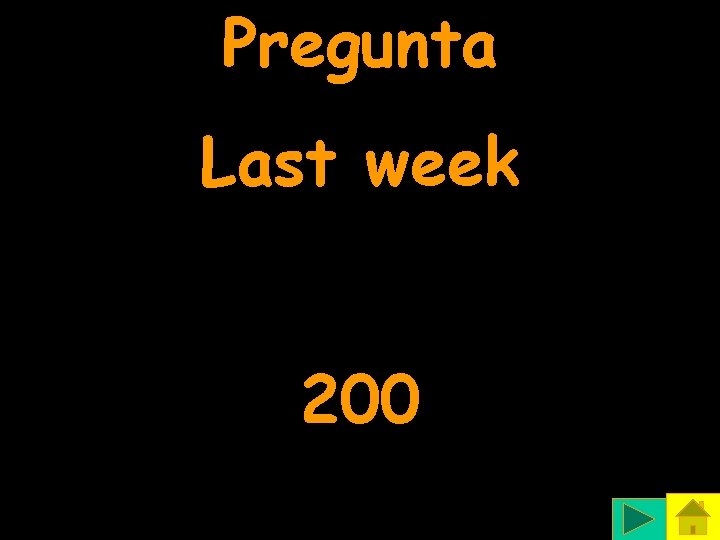 Pregunta Last week 200 