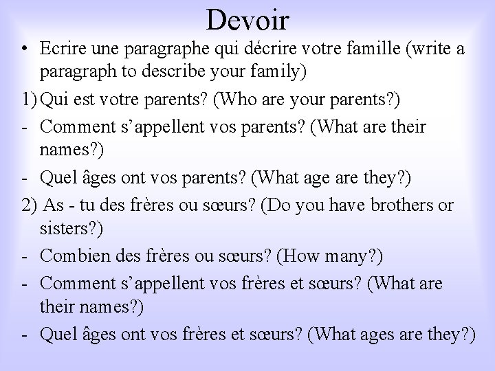 Devoir • Ecrire une paragraphe qui décrire votre famille (write a paragraph to describe