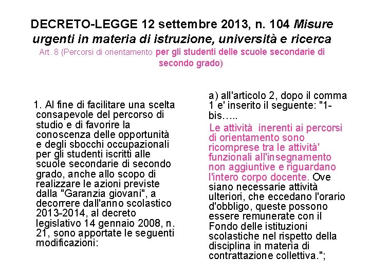 DECRETO-LEGGE 12 settembre 2013, n. 104 Misure urgenti in materia di istruzione, università e