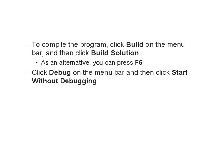 – To compile the program, click Build on the menu bar, and then click