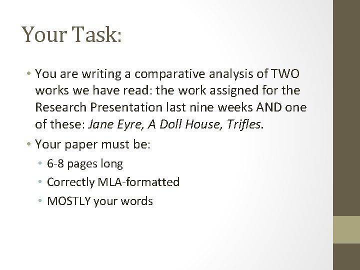 Your Task: • You are writing a comparative analysis of TWO works we have