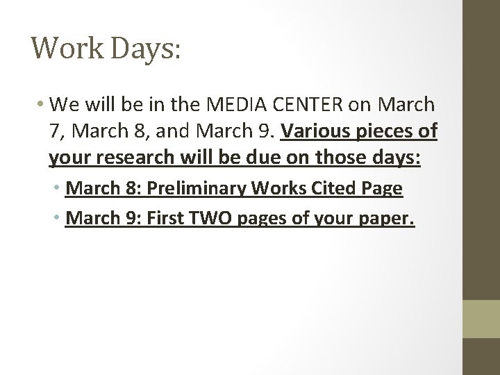 Work Days: • We will be in the MEDIA CENTER on March 7, March