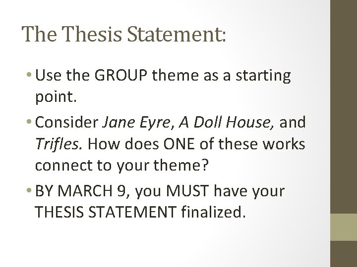 The Thesis Statement: • Use the GROUP theme as a starting point. • Consider