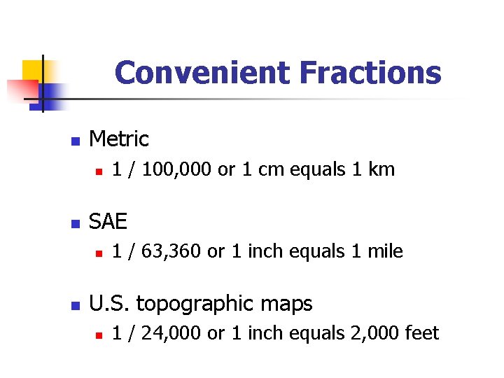 Convenient Fractions n Metric n n SAE n n 1 / 100, 000 or
