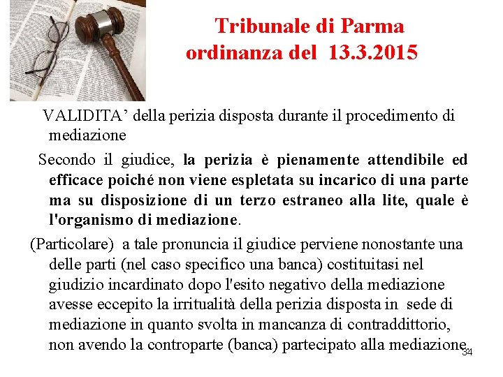 Tr Tribunale di Parma ordinanza del 13. 3. 2015 VALIDITA’ della perizia disposta durante