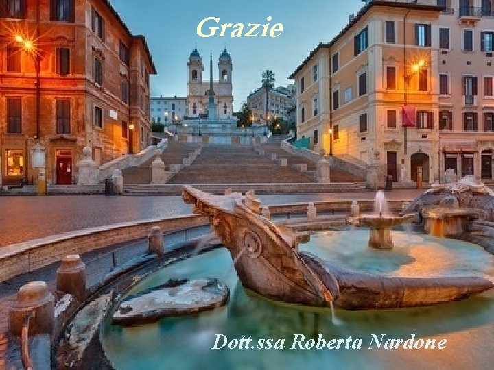 Grazie Dott. ssa Roberta Nardone 38 