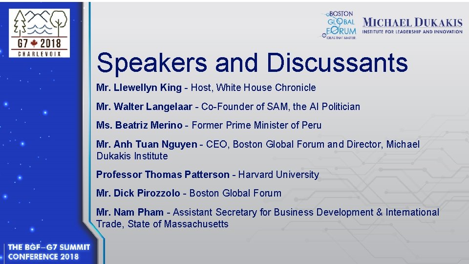 Speakers and Discussants Mr. Llewellyn King - Host, White House Chronicle Mr. Walter Langelaar