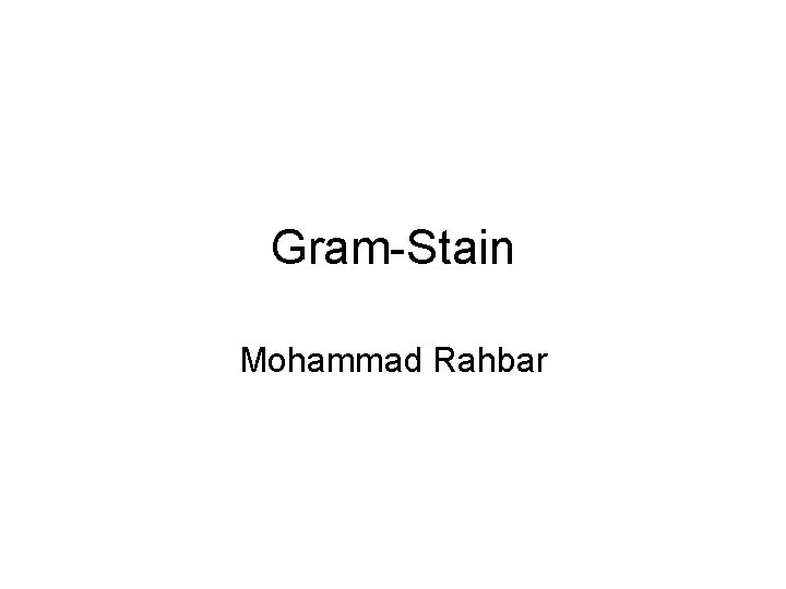 Gram-Stain Mohammad Rahbar 