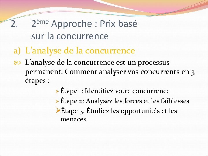 2. 2ème Approche : Prix basé sur la concurrence a) L’analyse de la concurrence