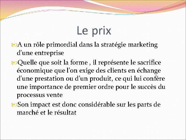 Le prix A un rôle primordial dans la stratégie marketing d’une entreprise Quelle que