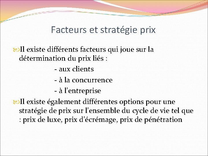 Facteurs et stratégie prix Il existe différents facteurs qui joue sur la détermination du