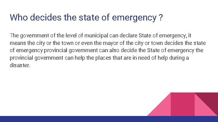 Who decides the state of emergency ? The government of the level of municipal