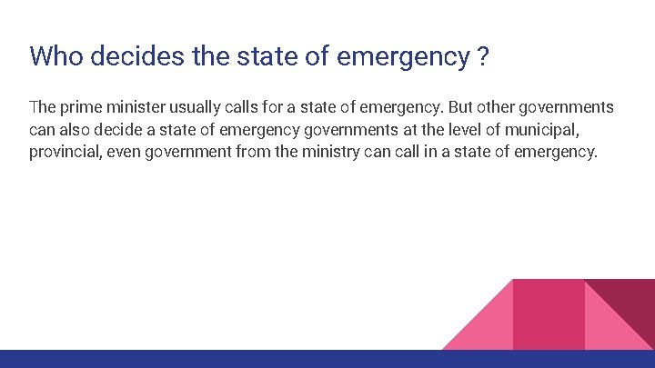 Who decides the state of emergency ? The prime minister usually calls for a