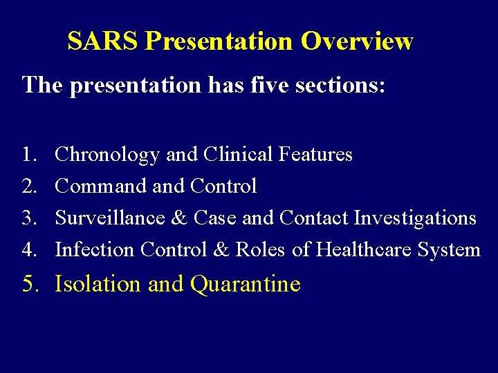 SARS Presentation Overview The presentation has five sections: 1. 2. 3. 4. Chronology and