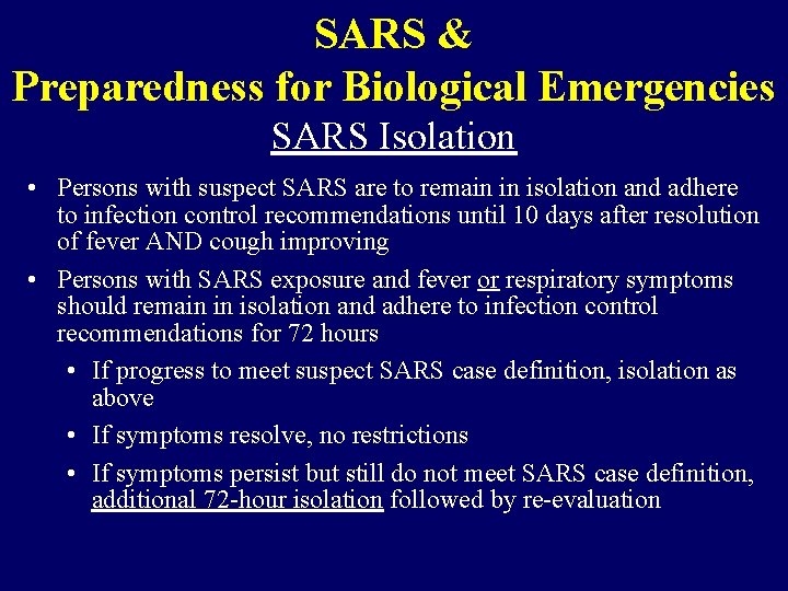 SARS & Preparedness for Biological Emergencies SARS Isolation • Persons with suspect SARS are