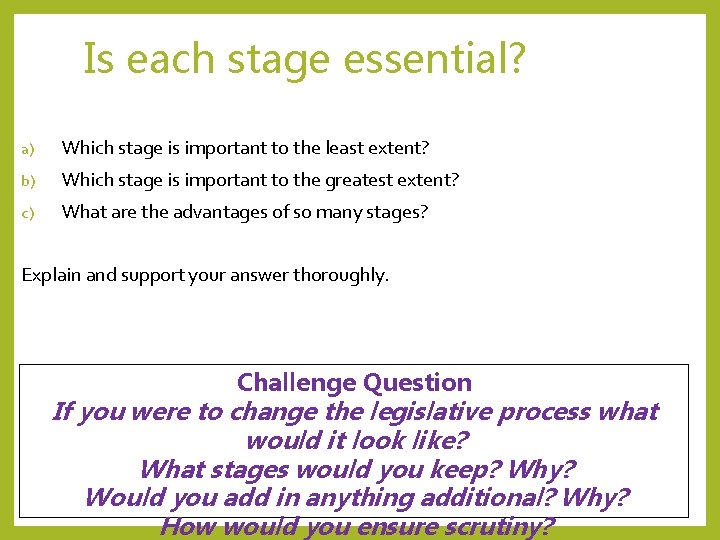 Is each stage essential? a) Which stage is important to the least extent? b)