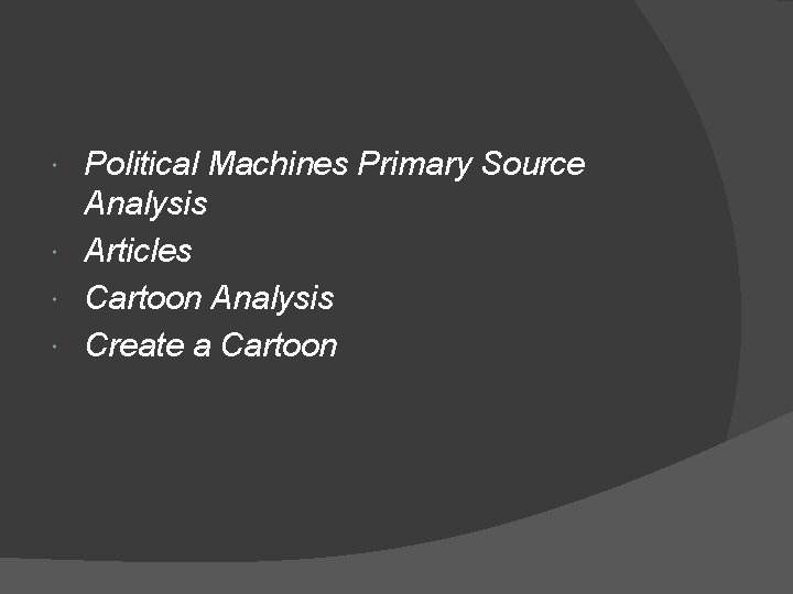 Political Machines Primary Source Analysis Articles Cartoon Analysis Create a Cartoon 