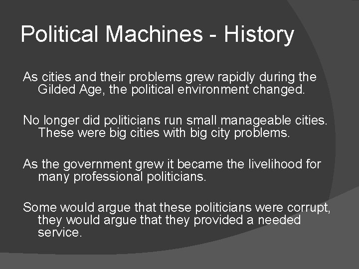 Political Machines - History As cities and their problems grew rapidly during the Gilded