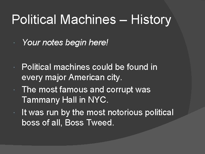 Political Machines – History Your notes begin here! Political machines could be found in